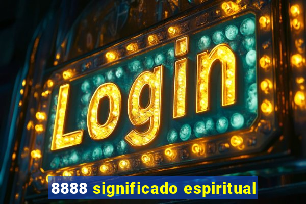 8888 significado espiritual